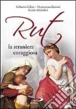 Rut, la straniera coraggiosa libro