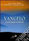Vangelo e Atti degli apostoli. Nuova versione ufficiale della Conferenza Episcopale Italiana libro