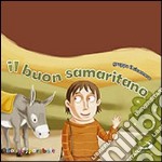 Il buon samaritano. Ediz. illustrata libro