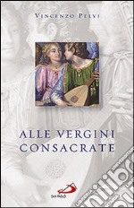 Alle vergini consacrate