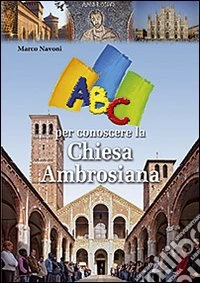 ABC per conoscere la Chiesa ambrosiana libro