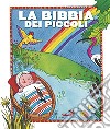 La Bibbia dei piccoli. Ediz. illustrata libro di Cima Lodovica Colombo Silvia A.