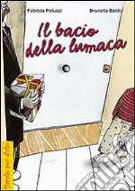 Il Bacio della lumaca libro