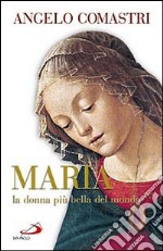 Maria. La donna più bella del mondo