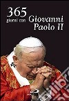 365 giorni con Giovanni Paolo II libro