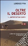 Oltre il deserto '... parlerò al suo cuore' (Osea 2,16). Commento liturgico-pastorale al Vangelo di Luca. Anno C libro di Piva Lorenzo