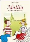 Mattia va alla prima comunione. Ediz. illustrata libro