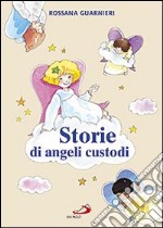 Storie di angeli custodi. Ediz. illustrata libro