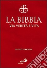 La Bibbia. Via verità e vita libro