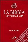 La Bibbia. Via verità e vita libro