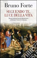 Seguendo te, luce della vita libro