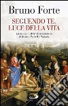 Seguendo te, luce della vita libro