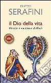 Il Dio della vita. Nascita e vocazione di Mosè libro