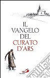 Il Vangelo del curato d'Ars libro di Travaglino C. (cur.)