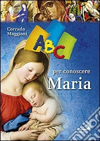 ABC per conoscere Maria