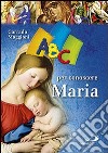 ABC per conoscere Maria libro di Maggioni Corrado