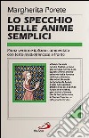 Lo specchio delle anime semplici. Testo mediofrancese a fronte libro