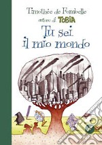 Tu sei il mio mondo libro