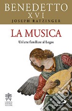 La musica. Un'arte familiare al logos libro