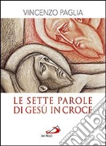 La Sette parole di Gesù in croce libro