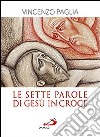 La Sette parole di Gesù in croce libro