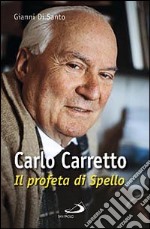 Carlo Carretto. Il profeta di Spello libro