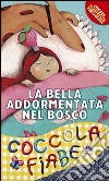 La bella addormentata nel bosco. Ediz. illustrata libro