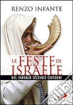 Le feste di Israele nel Vangelo secondo Giovanni libro