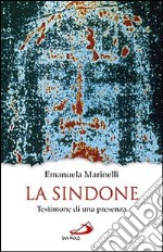 La Sindone. Testimone di una presenza libro