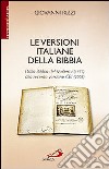 Le versioni italiane della Bibbia. Dalla Bibbia del Malermi (1471) alla recente versione Cei (2008) libro