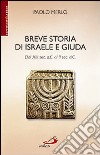 Breve storia di Israele e Giuda. Dal XIII sec. a.C. al II sec. d.C. libro