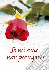 Se mi ami, non piangere! libro