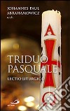 Triduo pasquale. Lectio liturgica libro