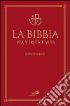 La Bibbia. Via verità e vita. Ediz. a caratteri grandi libro