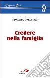 Credere nella famiglia libro