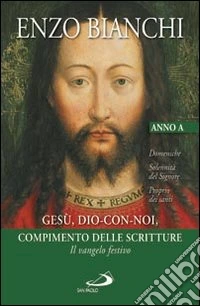 Gesù, Dio-con-noi, compimento delle Scritture. Il Vangelo festivo libro