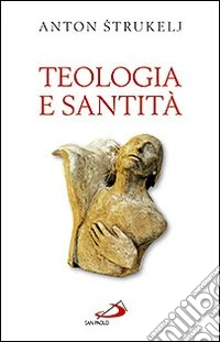 Teologia e santità libro