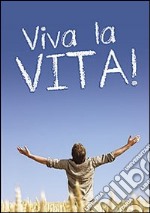 Viva la vita! libro