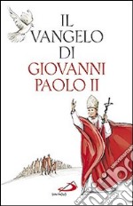 Il Vangelo di Giovanni Paolo II libro