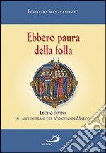 Ebbero paura della folla. Lectio divina su alcuni brani del vangelo di Marco libro