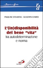 L'(in)disponibilità del bene «vita» tra autodeterminazione e norma libro