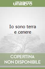 Io sono terra e cenere libro