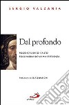 Dal profondo. Posso scrivere di Cristo solo narrando la mia esperienza libro