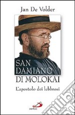 San Damiano di Molokai. L'apostolo dei lebbrosi