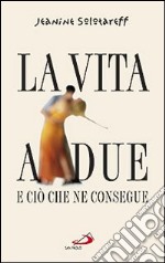 La vita a due. E ciò che ne consegue