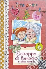 Sciroppo di lumache e altri rimedi libro