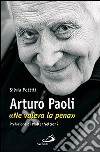 Arturo Paoli. «Ne valeva la pena» libro