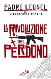 La rivoluzione del perdono libro