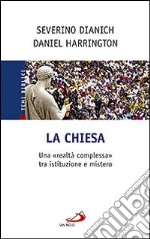 La Chiesa. Una «realtà complessa» tra istituzione e mistero libro