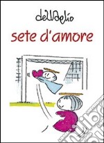 Sete d'amore libro